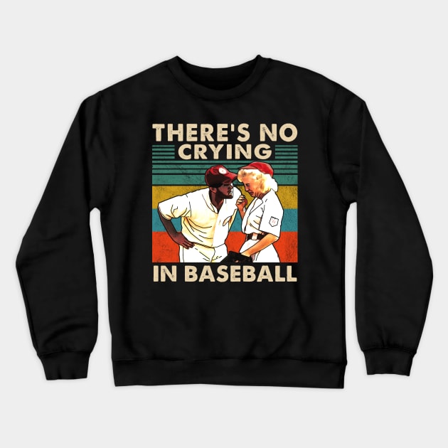 There's No Crying In Baseball Crewneck Sweatshirt by salsiant